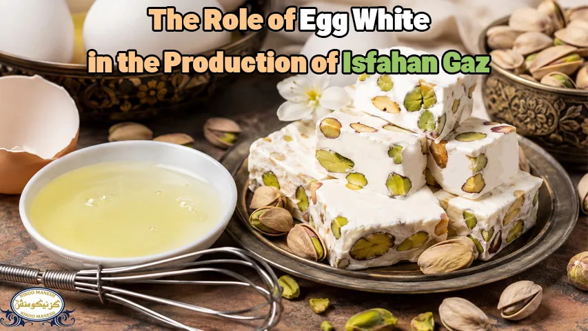 Egg White in the Production of Isfahan Gaz